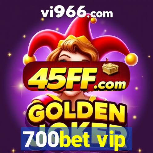 700bet vip
